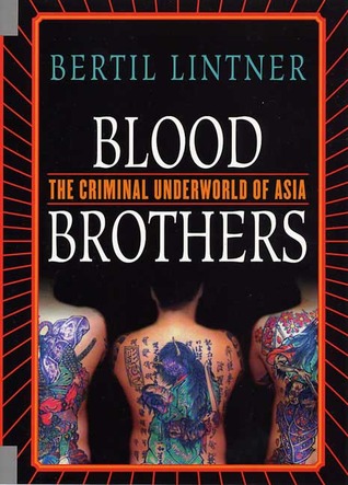 Blood Brothers: The Criminal Underworld of Asia