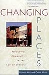 Changing Places: Rebuilding Community in the Age of Sprawl