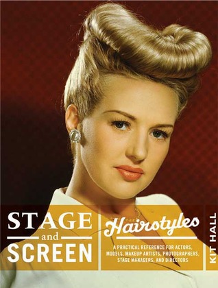 Stage & Screen Hairstyles: A Practical Reference for Actors, Models, Hairstylists, Photographers, Stage Managers & Directors (Spiral-bound)