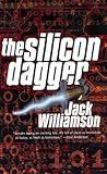 The Silicon Dagger by Jack Williamson The Silicon Dagger by Jack Williamson