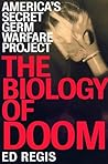 The Biology of Doom: The History of America's Secret Germ Warfare Project