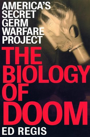 The Biology of Doom: The History of America's Secret Germ Warfare Project