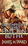 Dragonfrigate Wizard Halcyon Blithe (Halcyon Blithe, #2)