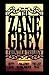 The Zane Grey Frontier Trilogy by Zane Grey