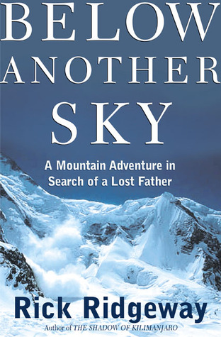 Below Another Sky: A Mountain Adventure in Search of a Lost Father (Hardcover)