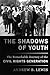 The Shadows of Youth: The Remarkable Journey of the Civil Rights Generation