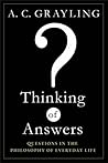 Thinking of Answers: Questions in the Philosophy of Everyday Life Thinking of Answers: Questions in the Philosophy of Everyday Life