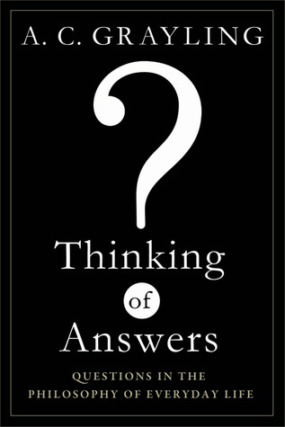Thinking of Answers: Questions in the Philosophy of Everyday Life (Paperback)
