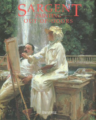 Sargent: Painting Out-of-Doors