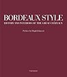 Bordeaux Chateaux: A History of the Grands Crus Classes 1855-2005