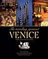 The Traveling Gourmet: Venice and its Regions