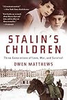 Stalin's Children: Three Generations of Love, War and Survival