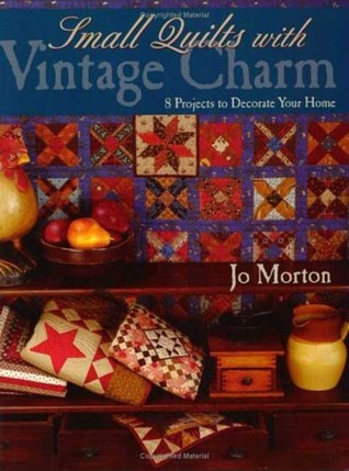 Small Quilts with Vintage Charm: 8 Projects to Decorate Your Home (Paperback)