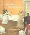 Degas And New Orleans: A French Impressionist in America Degas And New Orleans: A French Impressionist in America
