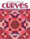 Easy Bias-Covered Curves: Create Quilts with WOW Appeal