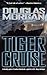 Tiger Cruise by Douglas Morgan