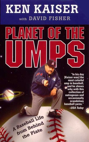 Planet of the Umps: A Baseball Life from Behind the Plate