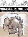 Muscles in Motion : Figure Drawing for the Comic Book Artist Muscles in Motion : Figure Drawing for the Comic Book Artist
