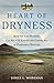 Heart of Dryness by James G. Workman