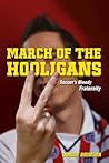 March of the Hooligans by Dougie Brimson