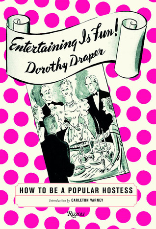 Entertaining is Fun: How to Be a Popular Hostess (Hardcover)