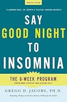 Say Good Night to Insomnia: The Six-Week, Drug-Free Program Developed at Harvard Medical School