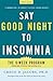 Say Good Night To Insomnia by Gregg D. Jacobs