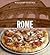Rome: Authentic Recipes Celebrating the Foods of the World