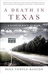 A Death in Texas: A Story of Race, Murder, and a Small Town's Struggle for Redemption