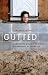 Gutted: Down to the Studs i...