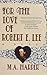 For the Love of Robert E. Lee by M.A. Harper