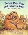 Prairie Dogs Kiss and Lobsters Wave: How Animals Say Hello