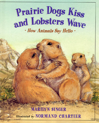 Prairie Dogs Kiss and Lobsters Wave: How Animals Say Hello (Hardcover)