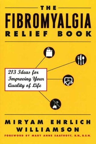 The Fibromyalgia Relief Book: 213 Ideas for Improving Your Quality of Life (Paperback)