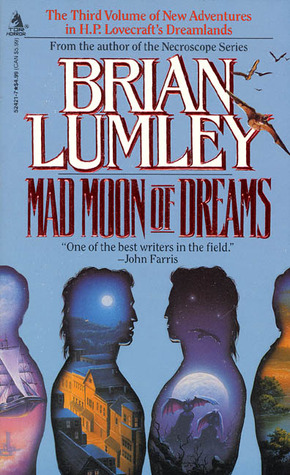 Mad Moon of Dreams (New Adventures in H.P. Lovecraft's Dreamlands #3)