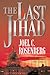 The Last Jihad by Joel C. Rosenberg