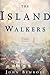 The Island Walkers: A Novel