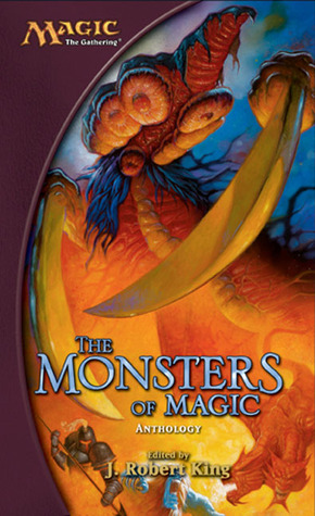 The Monsters of Magic (Magic: The Gathering: Anthology, #8)