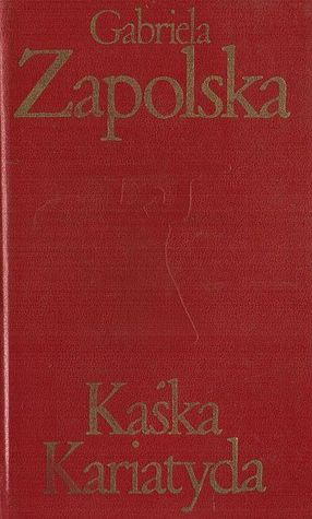 Kaśka Kariatyda (Hardcover)
