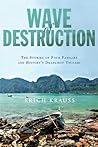 Wave of Destruction: The Stories of Four Families and History's Deadliest Tsunami
