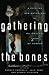Gathering the Bones