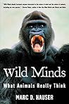 Wild Minds: What Animals Really Think Wild Minds: What Animals Really Think