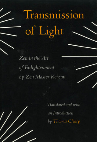 Transmission of Light (Denkoroku): Zen in the Art of Enlightenment