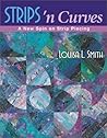 Strips 'n Curves: A New Spin on Strip Piecing