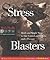 Stress Blasters: Quick and ...