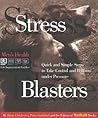 Stress Blasters: Quick and Simple Steps to Take Control and Perform Under Pressure (Men's Health Life Improvement Guides)