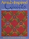Amish-Inspired Quilts: Tradition with a Piece O' Cake Twist