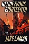 Rendezvous Eighteenth by Jake Lamar