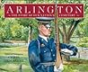 Arlington: The Story of Our Nation's Cemetery