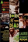 Born Fi' Dead: A Journey Through The Jamaican Posse Underworld